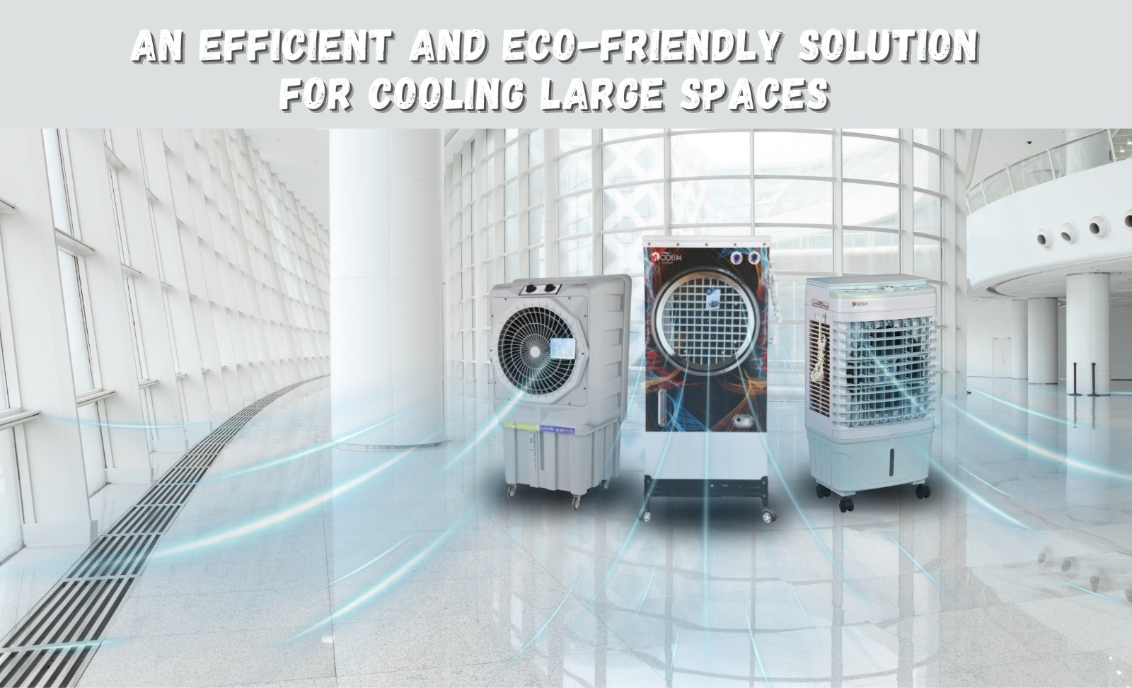 Air Coolers: An Efficient and Eco-Friendly Solution for Cooling Large Spaces