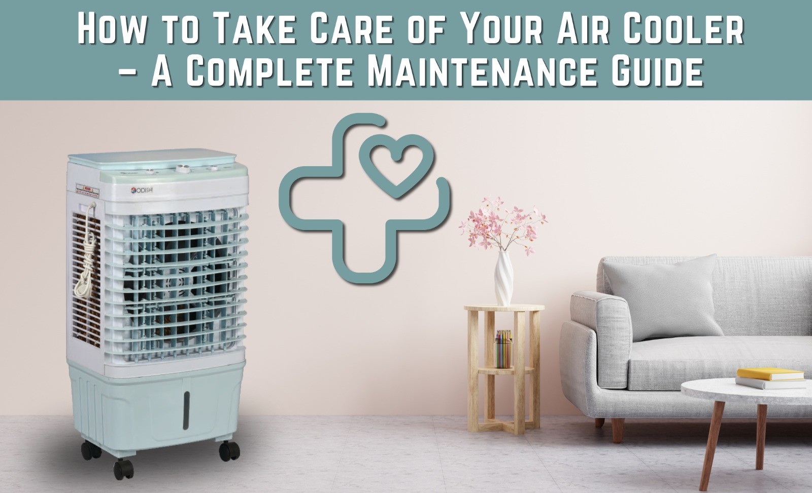 How to Take Care of Your Air Cooler – A Complete Maintenance Guide