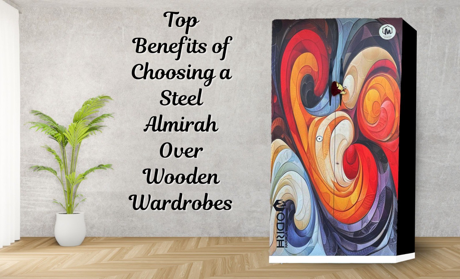 Top Benefits of Choosing a Steel Almirah Over Wooden Wardrobes