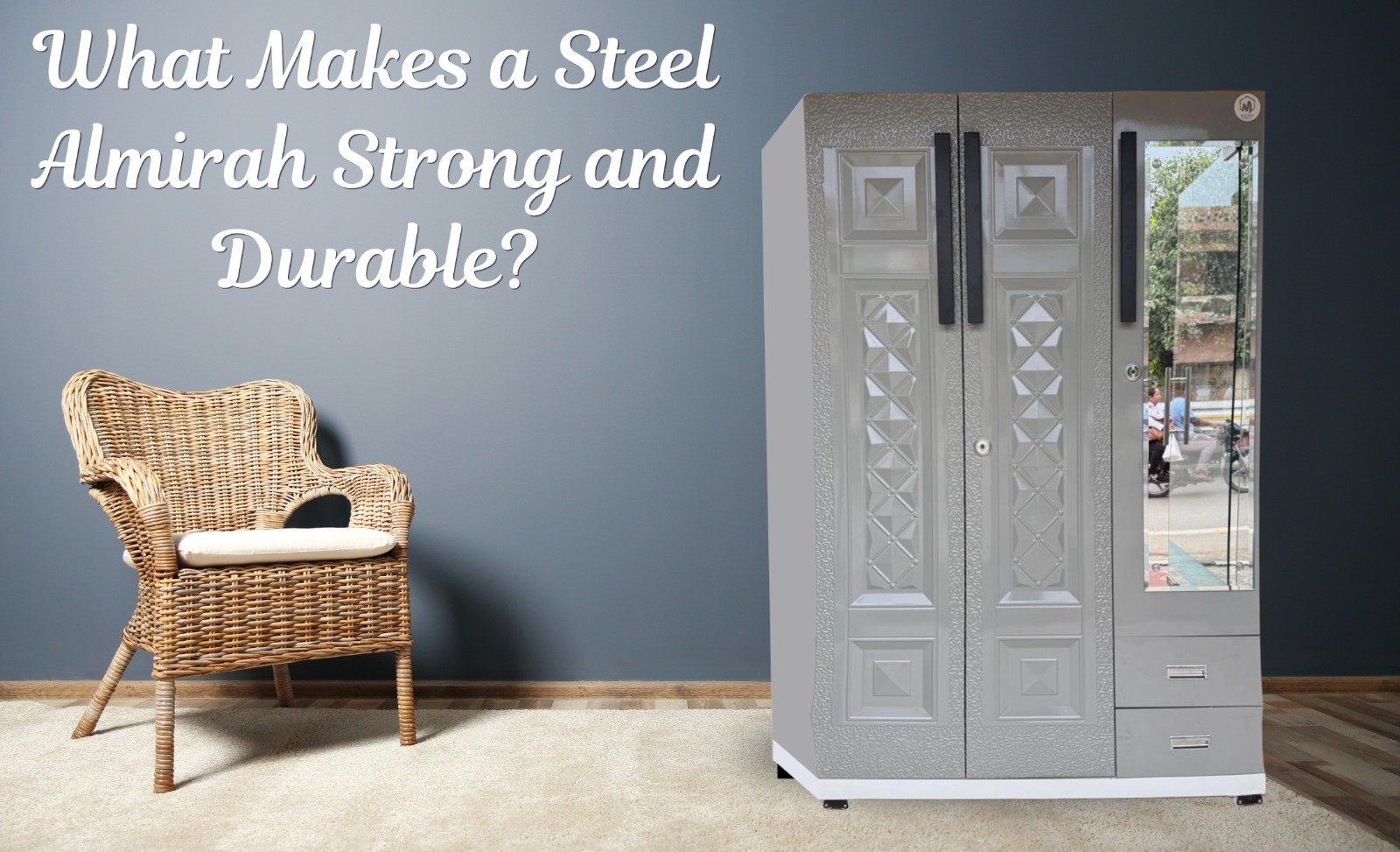 What Makes a Steel Almirah Strong and Durable?